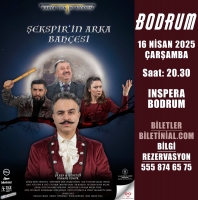 “Şekspir’in Arka Bahçesi” Bodrum’da… 